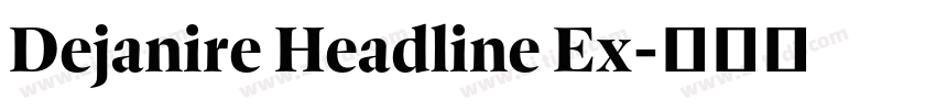 Dejanire Headline Ex字体转换 Dejanire Headline Ex字体转换